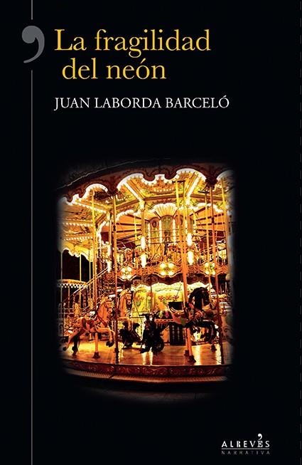 FRAGILIDAD DEL NEÓN, LA | 9788415900351 | LABORDA BARCELÓ, JUAN | Llibreria L'Altell - Llibreria Online de Banyoles | Comprar llibres en català i castellà online - Llibreria de Girona