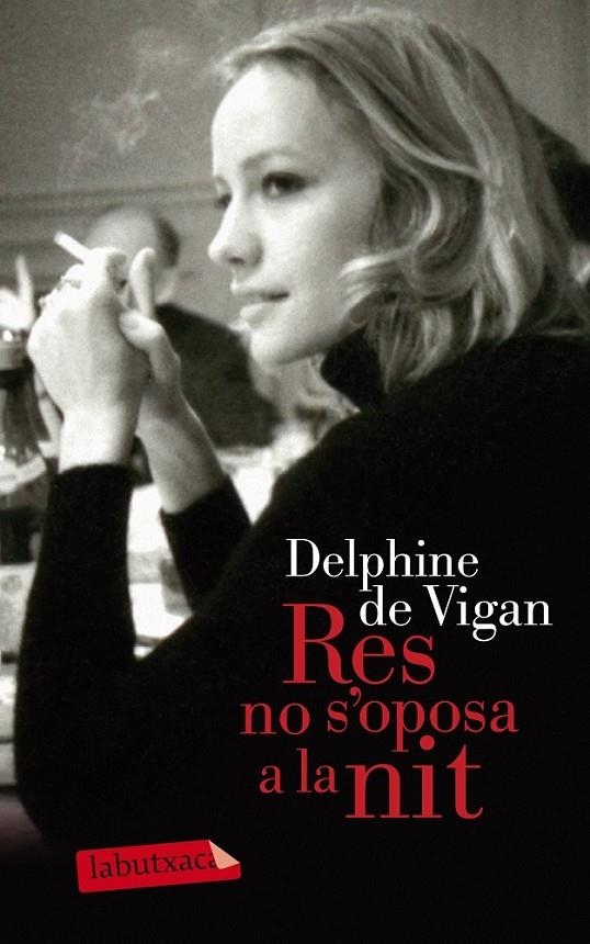 RES NO S'OPOSA A LA NIT | 9788499307114 | DELPHINE DE VIGAN | Llibreria Online de Banyoles | Comprar llibres en català i castellà online