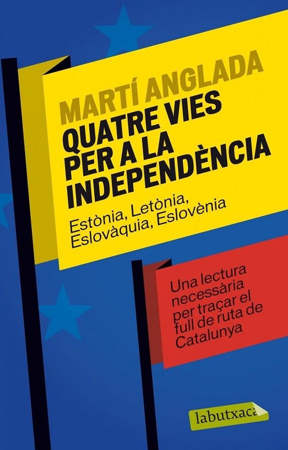 QUATRE VIES PER A LA INDEPENDÈNCIA | 9788499307886 | MARTÍ ANGLADA BIRULES | Llibreria Online de Banyoles | Comprar llibres en català i castellà online