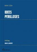 IDEES PERILLOSES | 9788415526384 | ILLA, ORIOL | Llibreria Online de Banyoles | Comprar llibres en català i castellà online