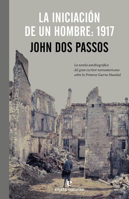 INICIACIÓN DE UN HOMBRE: 1917, LA | 9788415217626 | DOS PASSOS, JOHN | Llibreria Online de Banyoles | Comprar llibres en català i castellà online