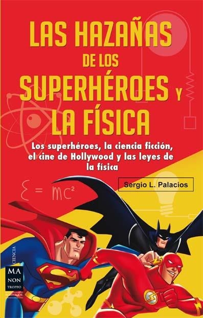 HAZAÑAS DE LOS SUPERHÉROES Y LA FÍSICA, LAS | 9788415256632 | PALACIOS, SERGIO L. | Llibreria Online de Banyoles | Comprar llibres en català i castellà online