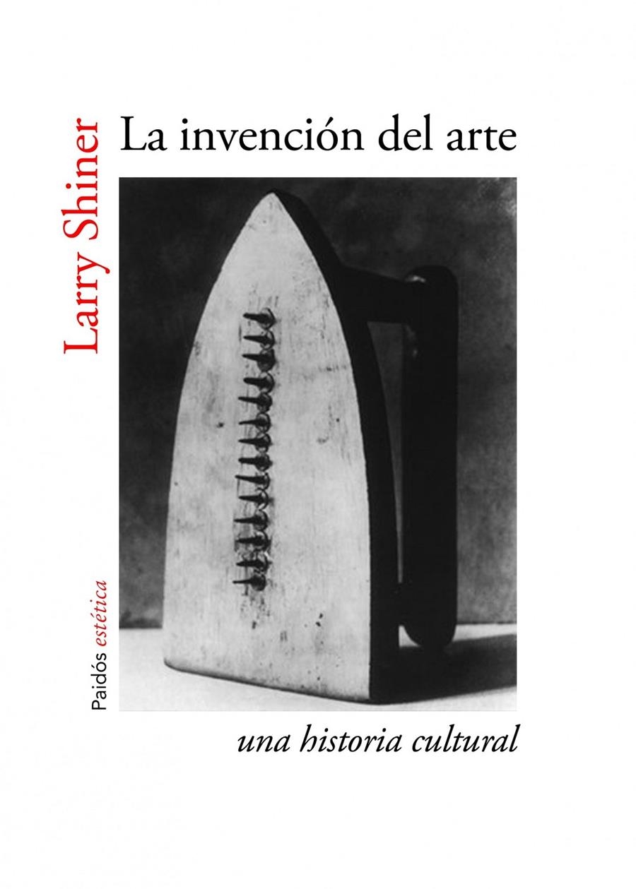 INVENCIÓN DEL ARTE, LA | 9788449329920 | SHINER, LARRY  | Llibreria Online de Banyoles | Comprar llibres en català i castellà online