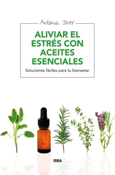 ALIVIAR EL ESTRÉS CON ACEITES ESENCIALES | 9788415541783 | JOVER GARCÍA, ANTONIA | Llibreria Online de Banyoles | Comprar llibres en català i castellà online