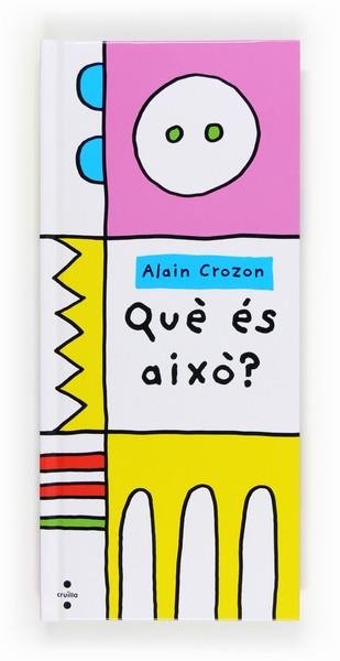 QUÈ ÉS AIXÒ? | 9788466133388 | CROZON, ALAIN | Llibreria Online de Banyoles | Comprar llibres en català i castellà online