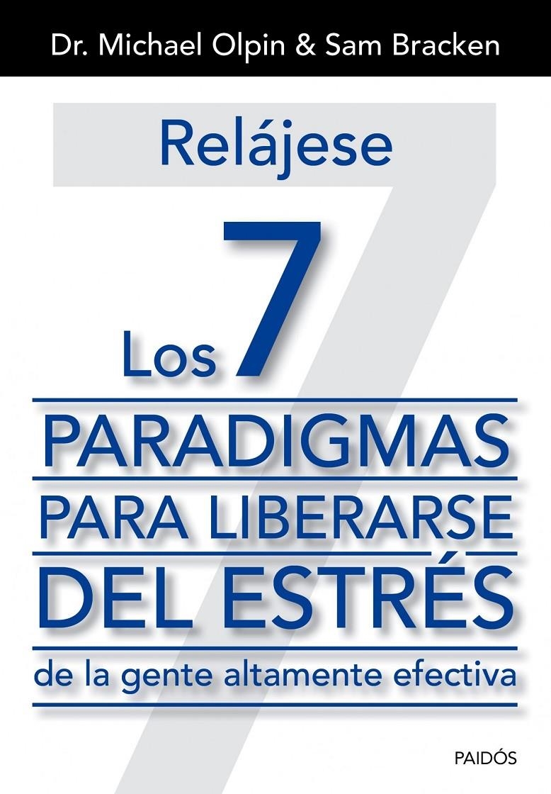 RELÁJESE. LOS 7 PARADIGMAS PARA LIBERARSE DEL ESTRÉS | 9788449329975 | DR. MICHAEL OLPIN/SAM BRACKEN | Llibreria Online de Banyoles | Comprar llibres en català i castellà online