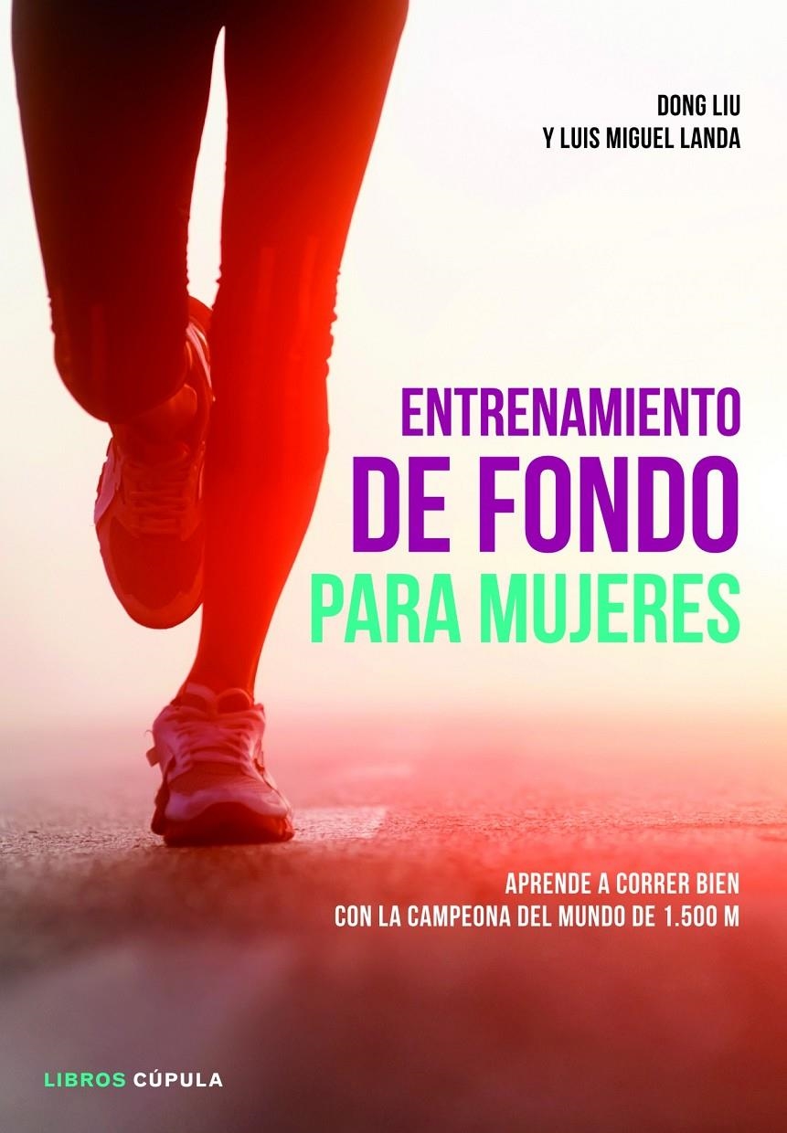 ENTRENAMIENTO DE FONDO PARA MUJERES | 9788448018801 | LANDA, LUIS MIGUEL / LIU, DONG  | Llibreria L'Altell - Llibreria Online de Banyoles | Comprar llibres en català i castellà online - Llibreria de Girona