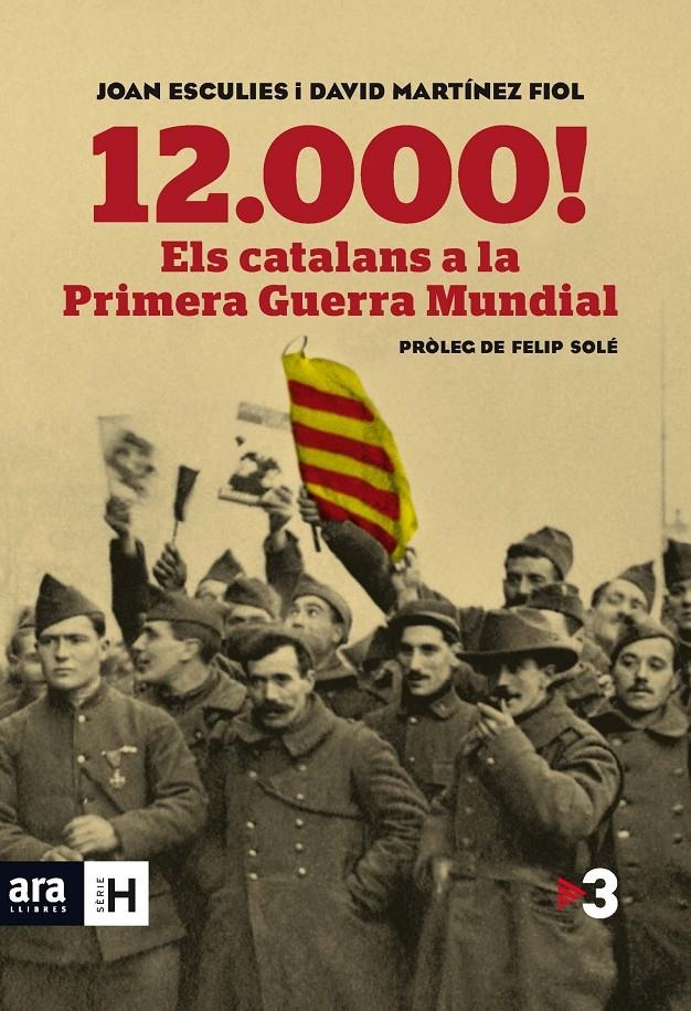 12.000! ELS CATALANS A LA PRIMERA GUERRA MUNDIAL | 9788415642718 | ESCULIES SERRAT, JOAN/MARTÍNEZ FIOL, DAVID | Llibreria L'Altell - Llibreria Online de Banyoles | Comprar llibres en català i castellà online - Llibreria de Girona