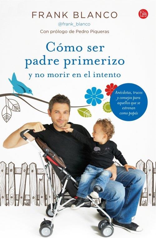 CÓMO SER PADRE PRIMERIZO Y NO MORIR EN EL INTENTO (BOLSILLO) | 9788466327848 | BLANCO, FRANK/SOCIEDAD ESPAÑOLA DE RADIODIFUSIÓN S. A. | Llibreria Online de Banyoles | Comprar llibres en català i castellà online