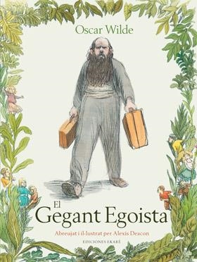 GEGANT EGOISTA, EL | 9788494124778 | WILDE, OSCAR / DEACON, ALEXIS | Llibreria Online de Banyoles | Comprar llibres en català i castellà online