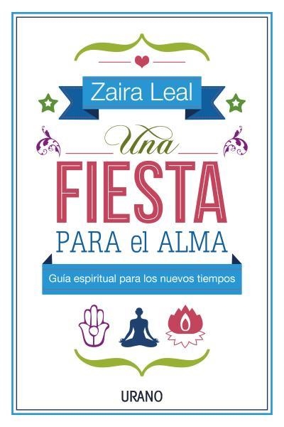 UNA FIESTA PARA EL ALMA | 9788479538583 | LEAL, ZAIRA | Llibreria Online de Banyoles | Comprar llibres en català i castellà online