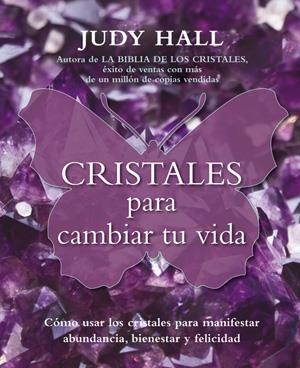 CRISTALES PARA CAMBIAR TU VIDA | 9788495973924 | HALL, JUDY | Llibreria L'Altell - Llibreria Online de Banyoles | Comprar llibres en català i castellà online - Llibreria de Girona