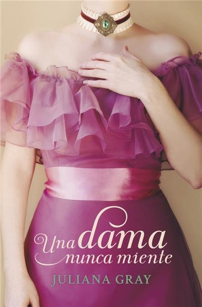 UNA DAMA NUNCA MIENTE (ROMANCES A LA LUZ DE LA LUNA 1) | 9788490327302 | GRAY,JULIANA | Llibreria Online de Banyoles | Comprar llibres en català i castellà online