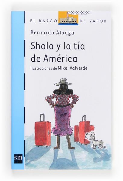 SHOLA Y LA TIA DE AMERICA | 9788467569421 | ATXAGA, BERNARDO | Llibreria L'Altell - Llibreria Online de Banyoles | Comprar llibres en català i castellà online - Llibreria de Girona