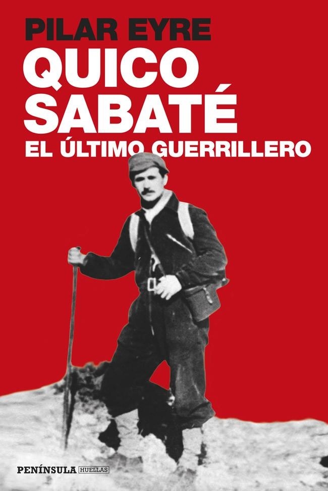 QUICO SABATÉ, EL ÚLTIMO GUERRILLERO | 9788499422923 | EYRE, PILAR  | Llibreria L'Altell - Llibreria Online de Banyoles | Comprar llibres en català i castellà online - Llibreria de Girona