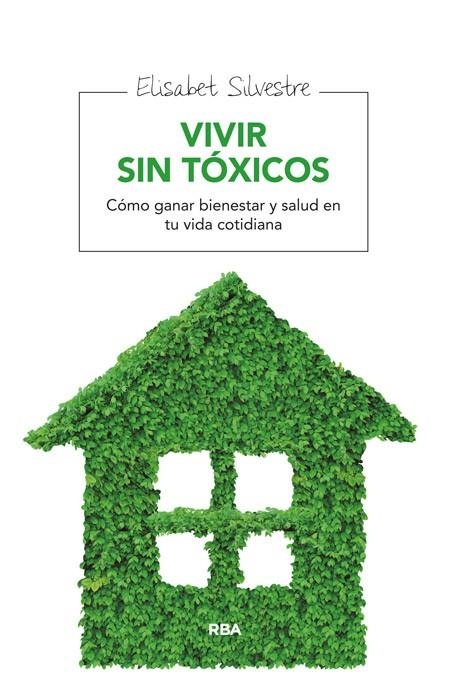 VIVIR SIN TÓXICOS | 9788415541912 | SILVESTRE , ELISABET | Llibreria Online de Banyoles | Comprar llibres en català i castellà online