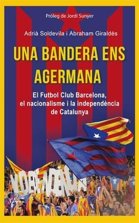 UNA BANDERA ENS AGERMANA | 9788494113154 | SOLDEVILA, ADRIÀ/GIRALDÉS, ABRAHAM | Llibreria Online de Banyoles | Comprar llibres en català i castellà online