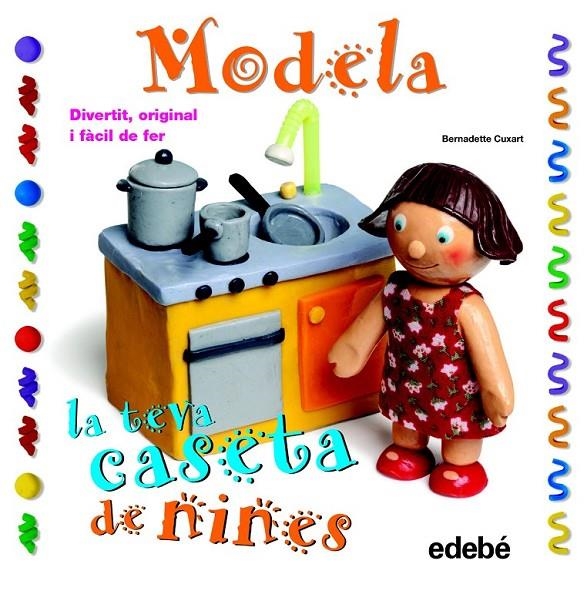 MODELA LA TEVA CASETA DE NINES | 9788468311661 | CUXART PICART, BERNADETTE | Llibreria Online de Banyoles | Comprar llibres en català i castellà online