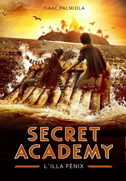 SECRET ACADEMY 1. L'ILLA FÈNIX | 9788490431696 | PALMIOLA,ISAAC | Llibreria Online de Banyoles | Comprar llibres en català i castellà online