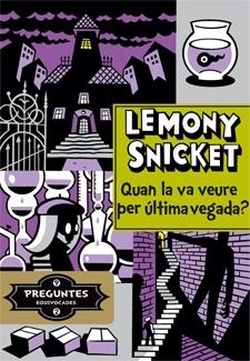 QUAN LA VA VEURE PER DARRERA VEGADA? | 9788424651725 | SNICKET, LEMONY | Llibreria Online de Banyoles | Comprar llibres en català i castellà online