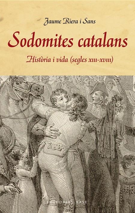 SODOMITES CATALANS. HISTÒRIA I VIDA (S. XIII-XVIII) | 9788415711858 | RIERA I SANS, JAUME | Llibreria L'Altell - Llibreria Online de Banyoles | Comprar llibres en català i castellà online - Llibreria de Girona