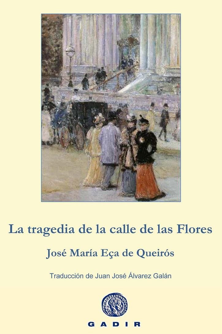 TRAGEDIA DE LA CALLE DE LAS FLORES, LA | 9788494201882 | EÇA DE QUEIRÓS, JOSÉ MARÍA | Llibreria L'Altell - Llibreria Online de Banyoles | Comprar llibres en català i castellà online - Llibreria de Girona