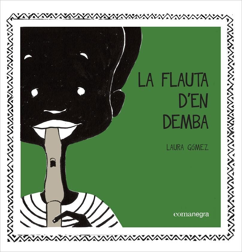 FLAUTA D'EN DEMBA, LA | 9788416033119 | GÓMEZ, LAURA | Llibreria Online de Banyoles | Comprar llibres en català i castellà online