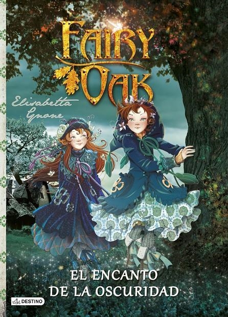 FAIRY OAK. EL ENCANTO DE LA OSCURIDAD | 9788408125075 | GNONE, ELISABETTA  | Llibreria Online de Banyoles | Comprar llibres en català i castellà online