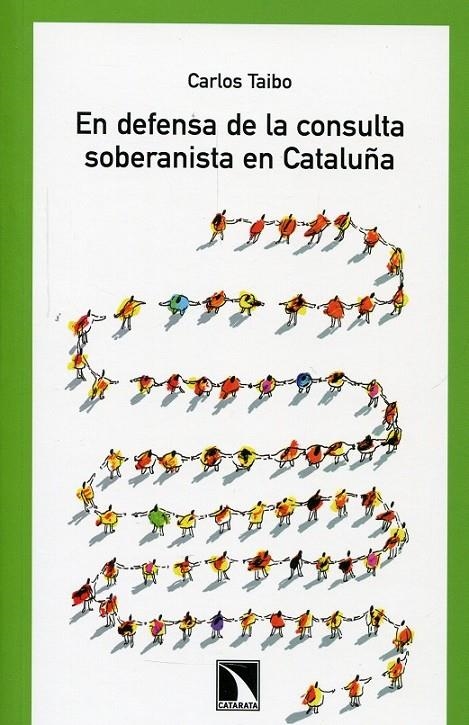 EN DEFENSA DE LA CONSULTA SOBERANISTA EN CATALUÑA | 9788483198957 | TAIBO, CARLOS | Llibreria Online de Banyoles | Comprar llibres en català i castellà online