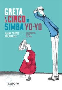 GRETA Y EL CIRCO DE SIMBA YO-YO | 9788494236006 | JUANA CORTÉS Y JEN DEL POZO | Llibreria Online de Banyoles | Comprar llibres en català i castellà online