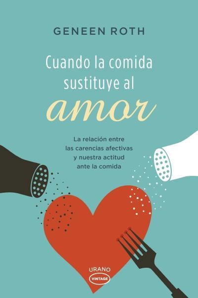 CUANDO LA COMIDA SUSTITUYE AL AMOR | 9788479538606 | ROTH, GENEEN | Llibreria Online de Banyoles | Comprar llibres en català i castellà online