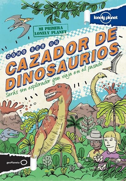 CÓMO SER UN CAZADOR DE DINOSAURIOS | 9788408122890 | FORBES, SCOTT  | Llibreria Online de Banyoles | Comprar llibres en català i castellà online