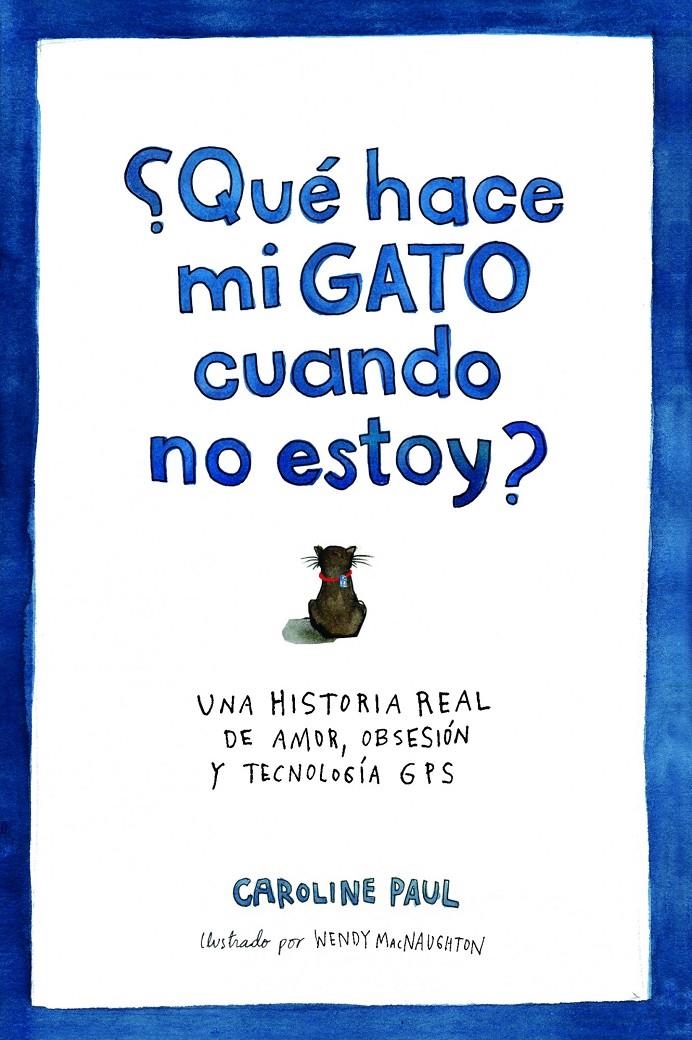 ¿QUÉ HACE MI GATO CUANDO NO ESTOY? | 9788434417540 | PAUL, CAROLINE  | Llibreria Online de Banyoles | Comprar llibres en català i castellà online