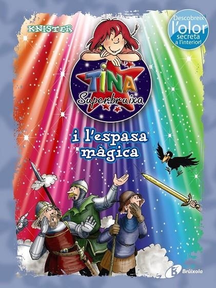 TINA SUPERBRUIXA I L ' ESPASA MÀGICA (ED. COLOR) | 9788499065458 | KNISTER | Llibreria Online de Banyoles | Comprar llibres en català i castellà online