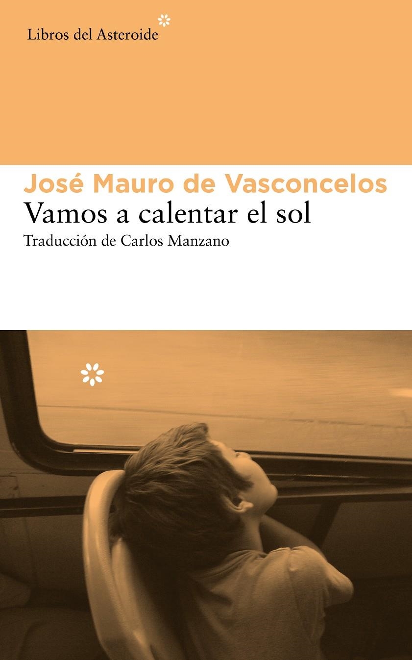 VAMOS A CALENTAR EL SOL | 9788415625742 | DE VASCONCELOS, JOSÉ MAURO | Llibreria Online de Banyoles | Comprar llibres en català i castellà online