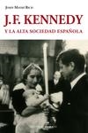 J. F. KENNEDY Y LA ALTA SOCIEDAD ESPAÑOLA | 9788415706168 | MAYMÍ RICH, JOSEP  | Llibreria Online de Banyoles | Comprar llibres en català i castellà online