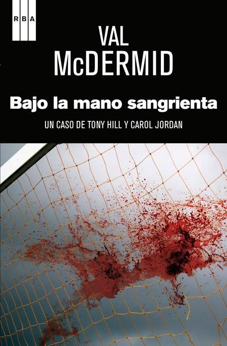 BAJO LA MANO SANGRIENTA | 9788490066867 | MCDERMID , VAL | Llibreria Online de Banyoles | Comprar llibres en català i castellà online