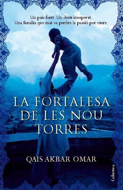 LA FORTALESA DE LES NOU TORRES | 9788466418539 | QAIS AKBAR OMAR | Llibreria Online de Banyoles | Comprar llibres en català i castellà online