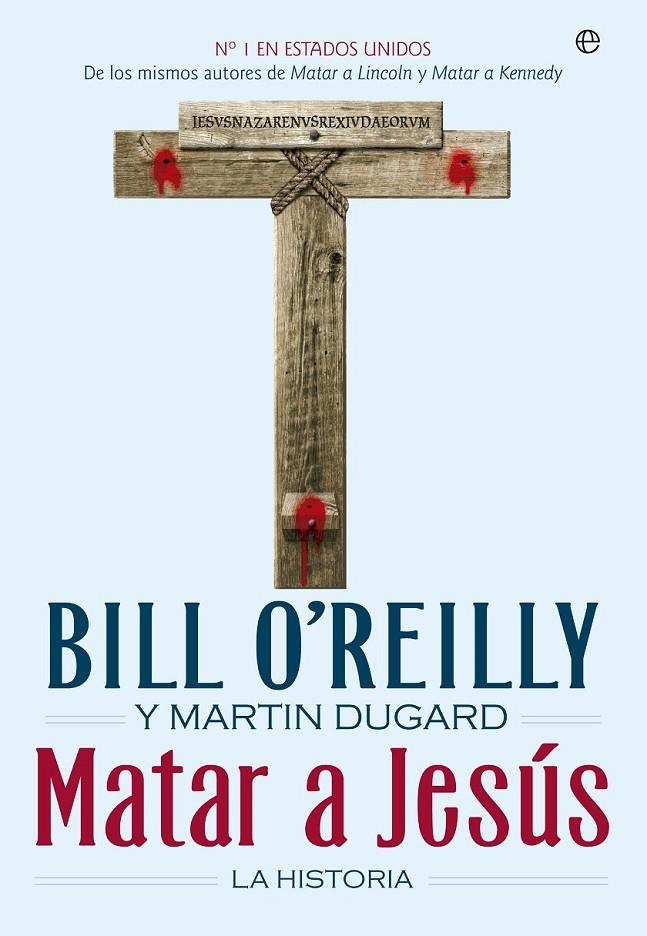 MATAR A JESÚS | 9788490600993 | O'REILLY, BILL/DUGARD, MARTIN | Llibreria Online de Banyoles | Comprar llibres en català i castellà online