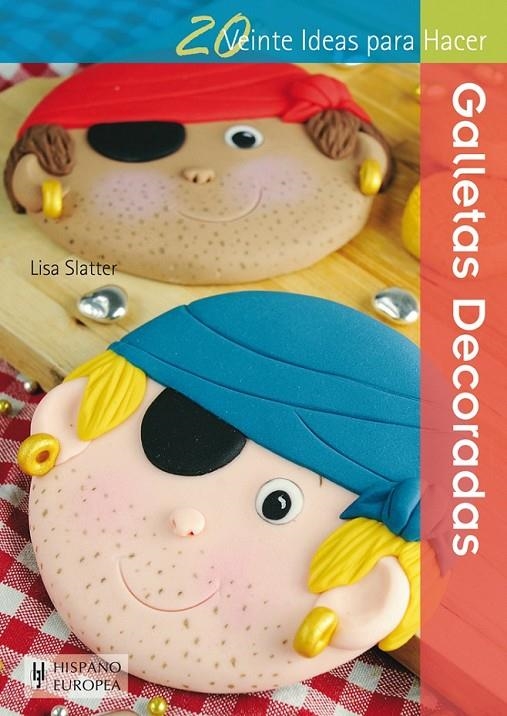 GALLETAS DECORADAS | 9788425520914 | SLATTER, LISA | Llibreria Online de Banyoles | Comprar llibres en català i castellà online