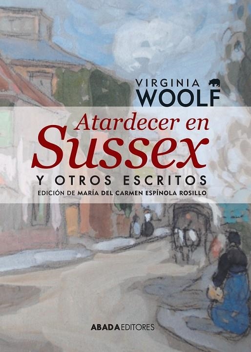 ATARDECER EN SUSSEX Y OTROS ESCRITOS | 9788416160006 | WOOLF, VIRGINIA | Llibreria L'Altell - Llibreria Online de Banyoles | Comprar llibres en català i castellà online - Llibreria de Girona