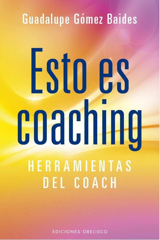 ESTO ES COACHING | 9788415968474 | GÓMEZ BAIDES, GUADALUPE | Llibreria Online de Banyoles | Comprar llibres en català i castellà online