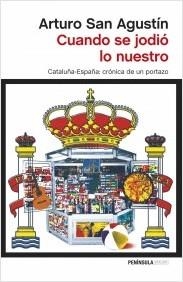 CUANDO SE JODIÓ LO NUESTRO | 9788499423203 | SAN AGUSTÍN, ARTURO  | Llibreria L'Altell - Llibreria Online de Banyoles | Comprar llibres en català i castellà online - Llibreria de Girona