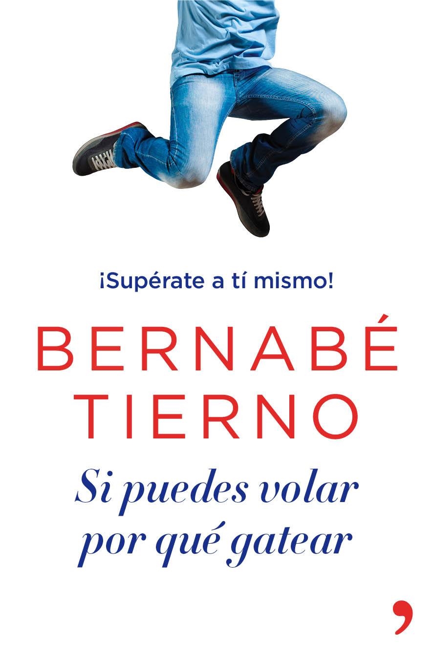 SI PUEDES VOLAR, POR QUÉ GATEAR | 9788499983950 | TIERNO, BERNABÉ  | Llibreria L'Altell - Llibreria Online de Banyoles | Comprar llibres en català i castellà online - Llibreria de Girona