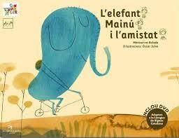 ELEFANT MAINÚ I L'AMISTAT, L' | 9788492745913 | BALADA HERRERA, MONTSERRAT | Llibreria L'Altell - Llibreria Online de Banyoles | Comprar llibres en català i castellà online - Llibreria de Girona