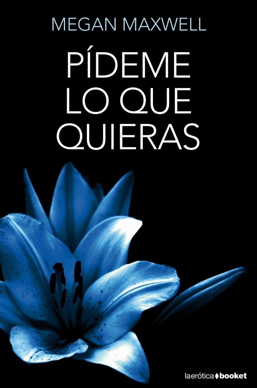 PÍDEME LO QUE QUIERAS | 9788408127321 | MEGAN MAXWELL | Llibreria Online de Banyoles | Comprar llibres en català i castellà online