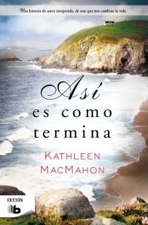 ASÍ ES COMO TERMINA | 9788498729436 | MACMAHON, KATHLEEN | Llibreria Online de Banyoles | Comprar llibres en català i castellà online