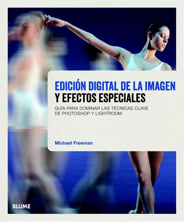 EDICIÓN DIGITAL DE LA IMAGEN Y EFECTOS ESPECIALES | 9788415317777 | FREEMAN, MICHAEL | Llibreria Online de Banyoles | Comprar llibres en català i castellà online