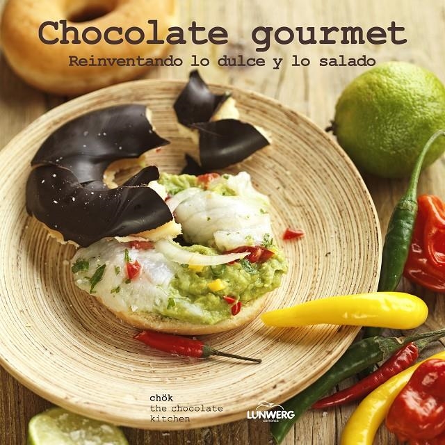 CHOCOLATE GOURMET. REINVENTANDO LO DULCE Y LO SALADO | 9788415888772 | CHÖK | Llibreria Online de Banyoles | Comprar llibres en català i castellà online