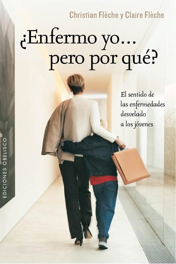 ¿ENFERMO YO... PERO POR QUÉ? | 9788415968535 | FLÈCHE, CHRISTIAN/FLÈCHE, CLAIRE | Llibreria L'Altell - Llibreria Online de Banyoles | Comprar llibres en català i castellà online - Llibreria de Girona